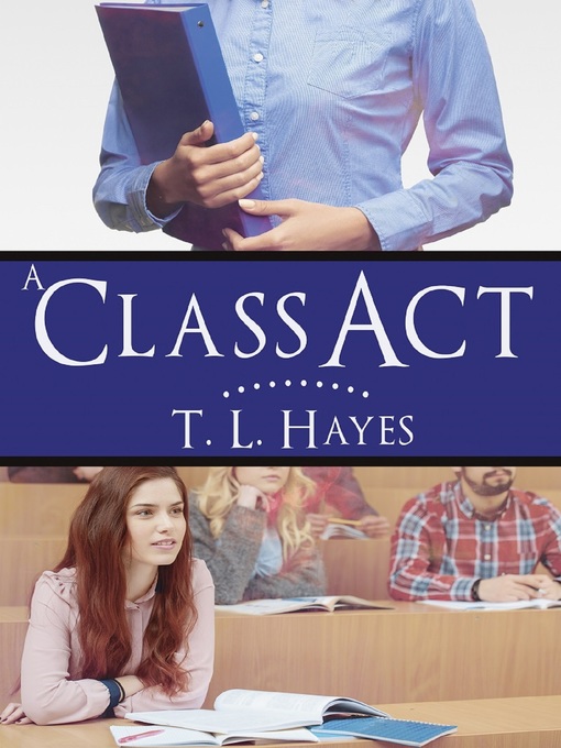 Title details for A Class Act by T. L. Hayes - Available